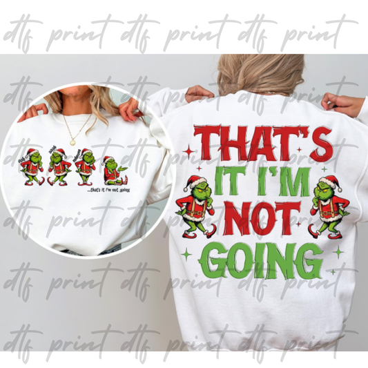 That's It, I'm Not Going (Front & Back) SINGLE DTF PRINT