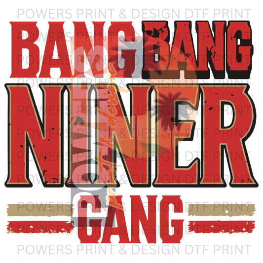 Bang Bang Niner Gang SINGLE DTF PRINT