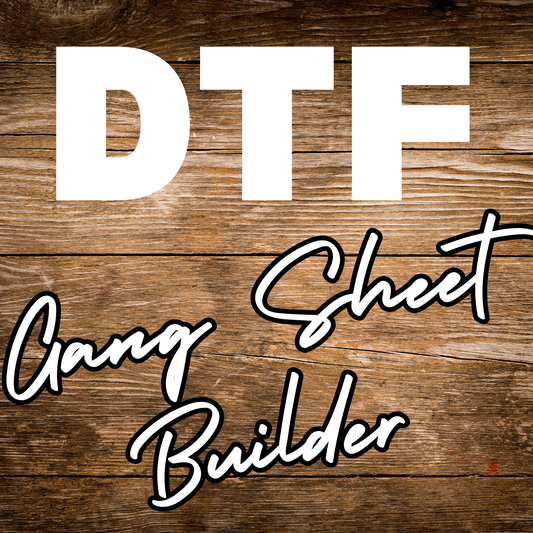 BUILD YOUR OWN DTF Prints & Gang Sheets