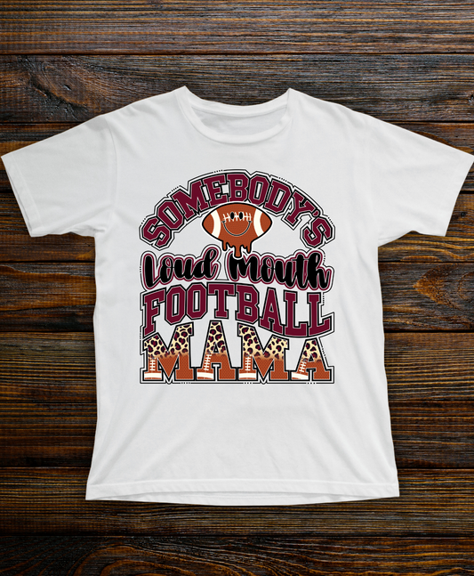 Somebody's Loud Mouth Football Mama Shirt